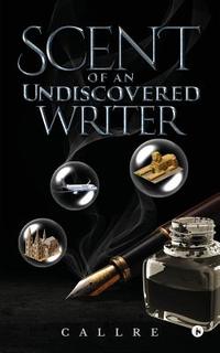 Scent of An Undiscovered Writer - Callre Image