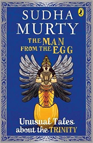 The Man from the Egg: Unusual Tales about the Trinity - Sudha Murthy Image