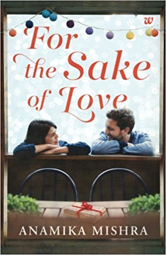 For the Sake of Love - Anamika Mishra Image