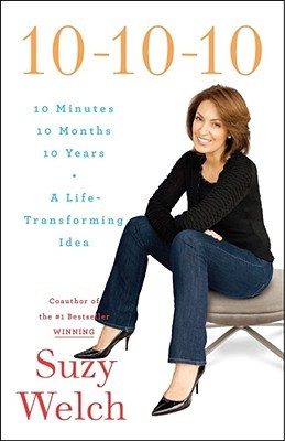 10-10-10: A Life-Transforming Idea - Suzy Welch Image