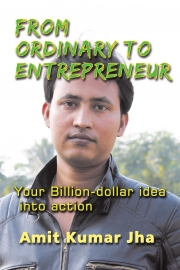 From Ordinary to Entrepreneur - Amit Kumar Jha Image