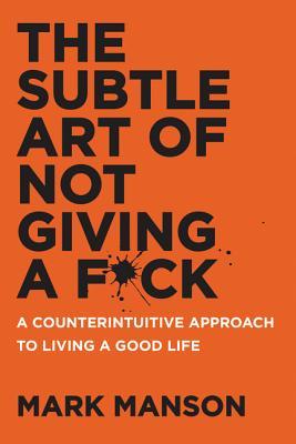 The Subtle Art of Not Giving a F*ck - Mark Manson Image