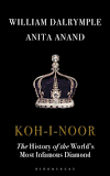 Koh-i-Noor: The History of the World's Most Infamous Diamond - William Dalrymple Image