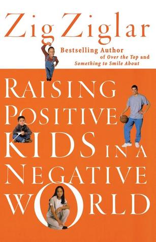 Raising Positive Kids in a Negative World - Zig Ziglar Image