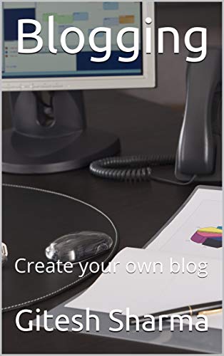 Blogging: Create Your Own Blog - Gitesh Sharma Image