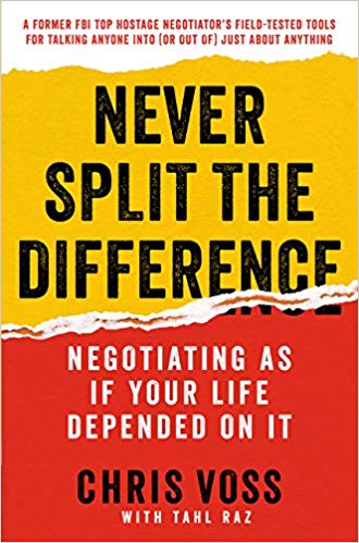 Never Split the Difference: Negotiating As If Your Life Depended On It - Chris Voss Image