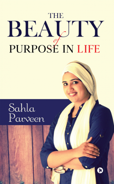 The Beauty of Purpose in Life - Sahla Parveen Image