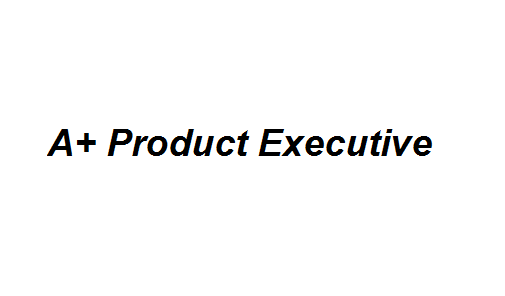 A+ Product Executive Image