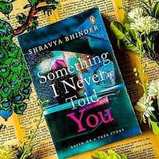 Something I Never Told You - Shravya Bhinder Image