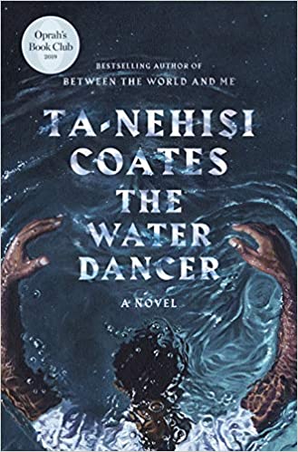 The Water Dancer - Ta-Nehisi Coates Image