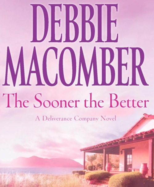 The Sooner the Better - Debbie Macomber Image