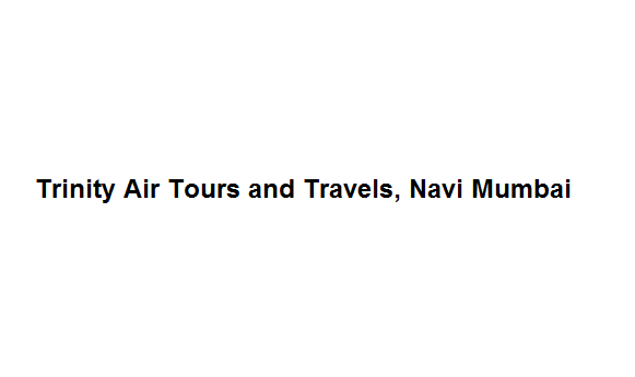 Trinity Air Tours and Travels - Navi Mumbai Image