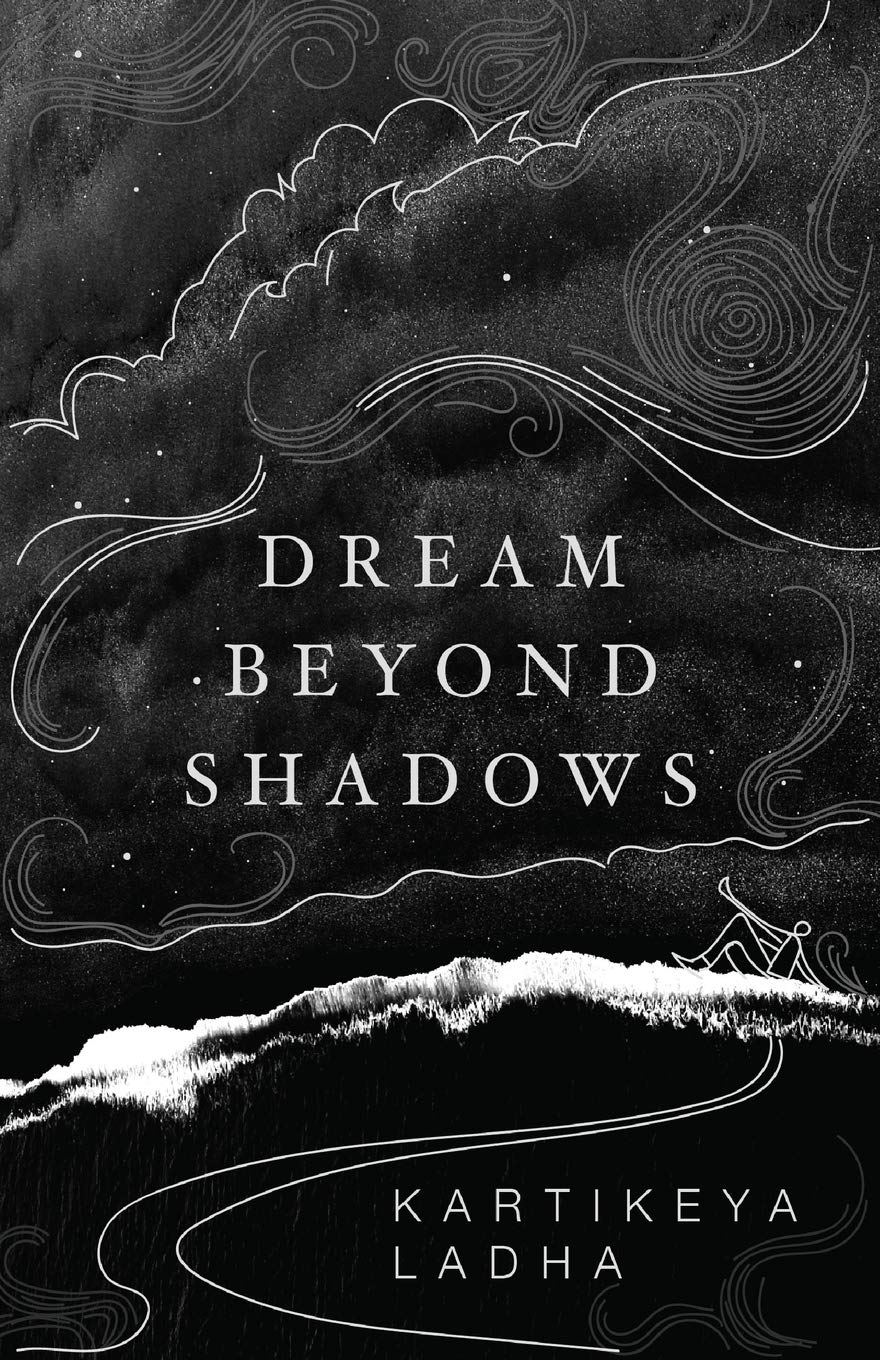 Dream Beyond Shadows - Kartikeya Ladha Image