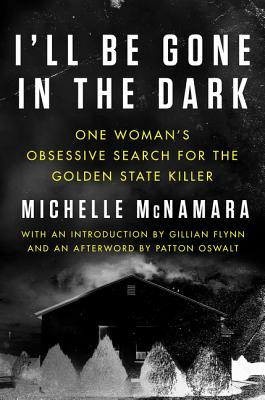 I'Ll Be Gone In The Dark - Michelle Mcnamara Image