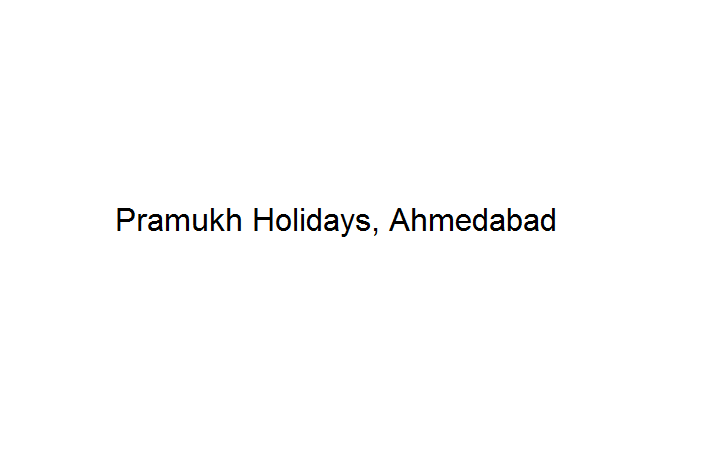 Pramukh Holidays - Ahmedabad Image