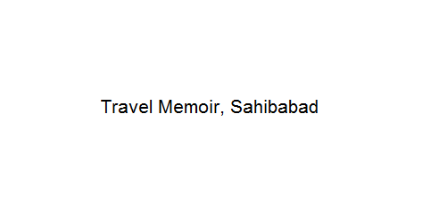 Travel Memoir - Sahibabad Image