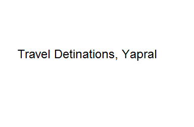 Travel Detinations - Yapral Image