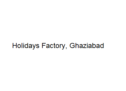 Holidays Factory - Ghaziabad Image