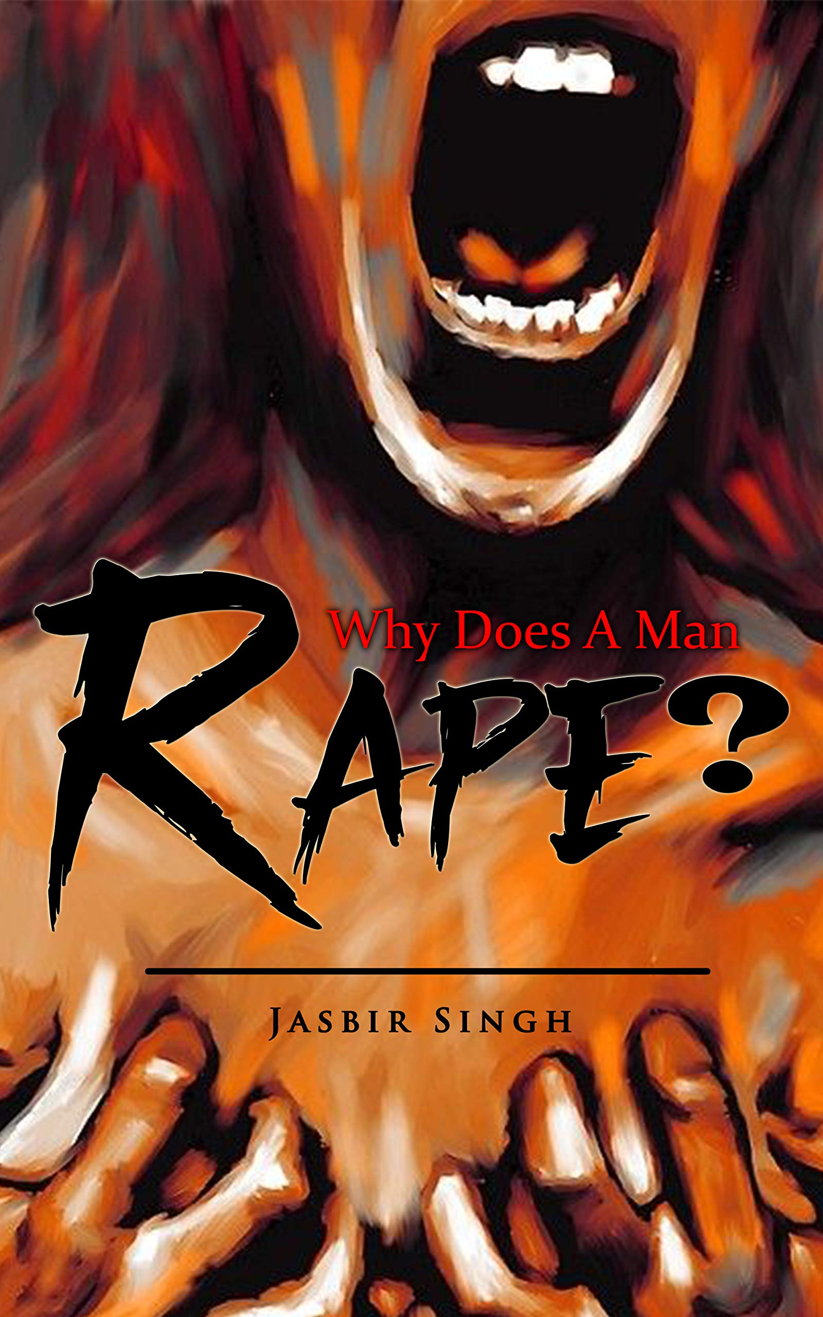 Why Does A Man Rape - Jasbir Singh Image