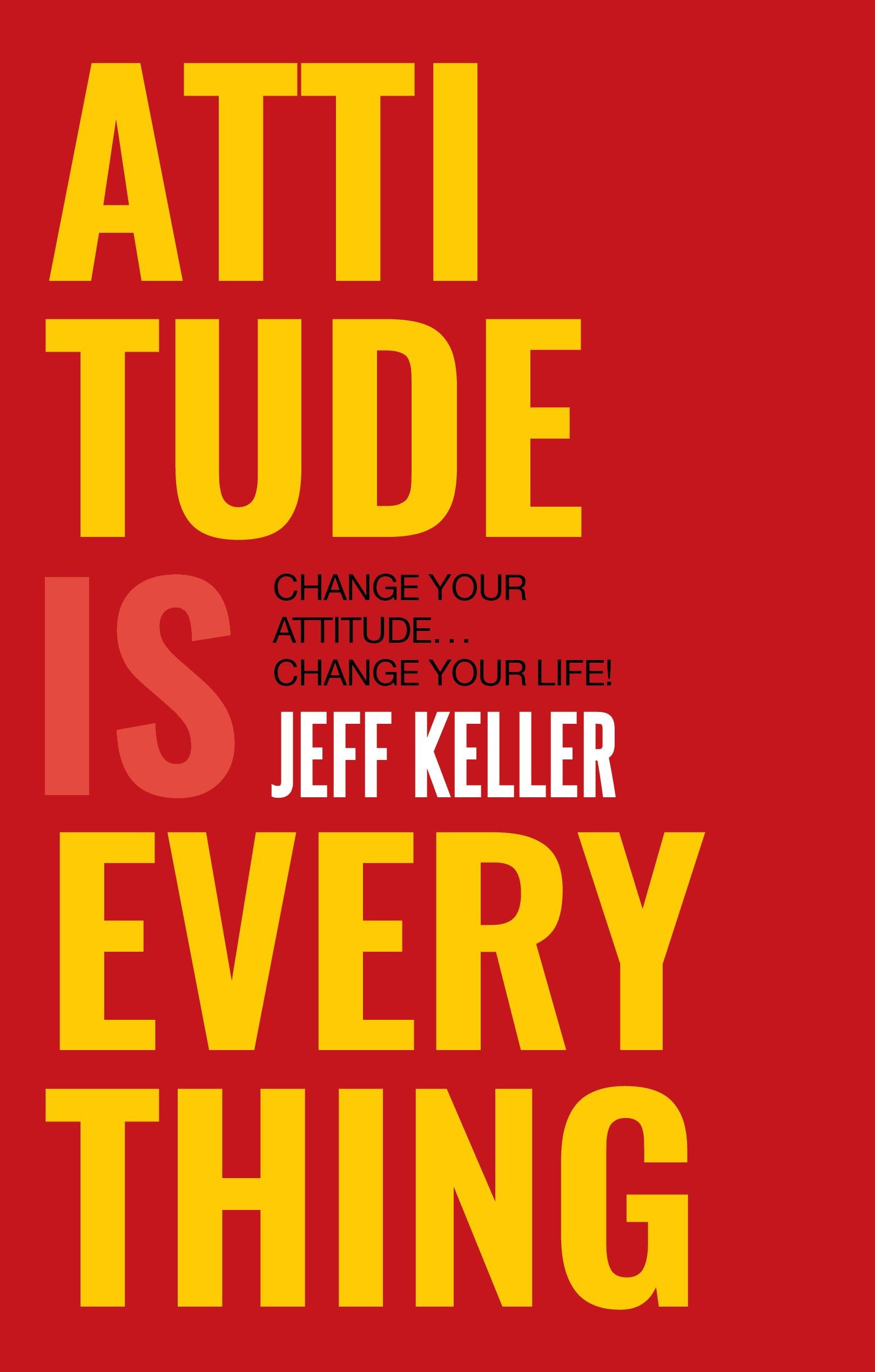 Attitude Is Everything - Keller Jeff Image