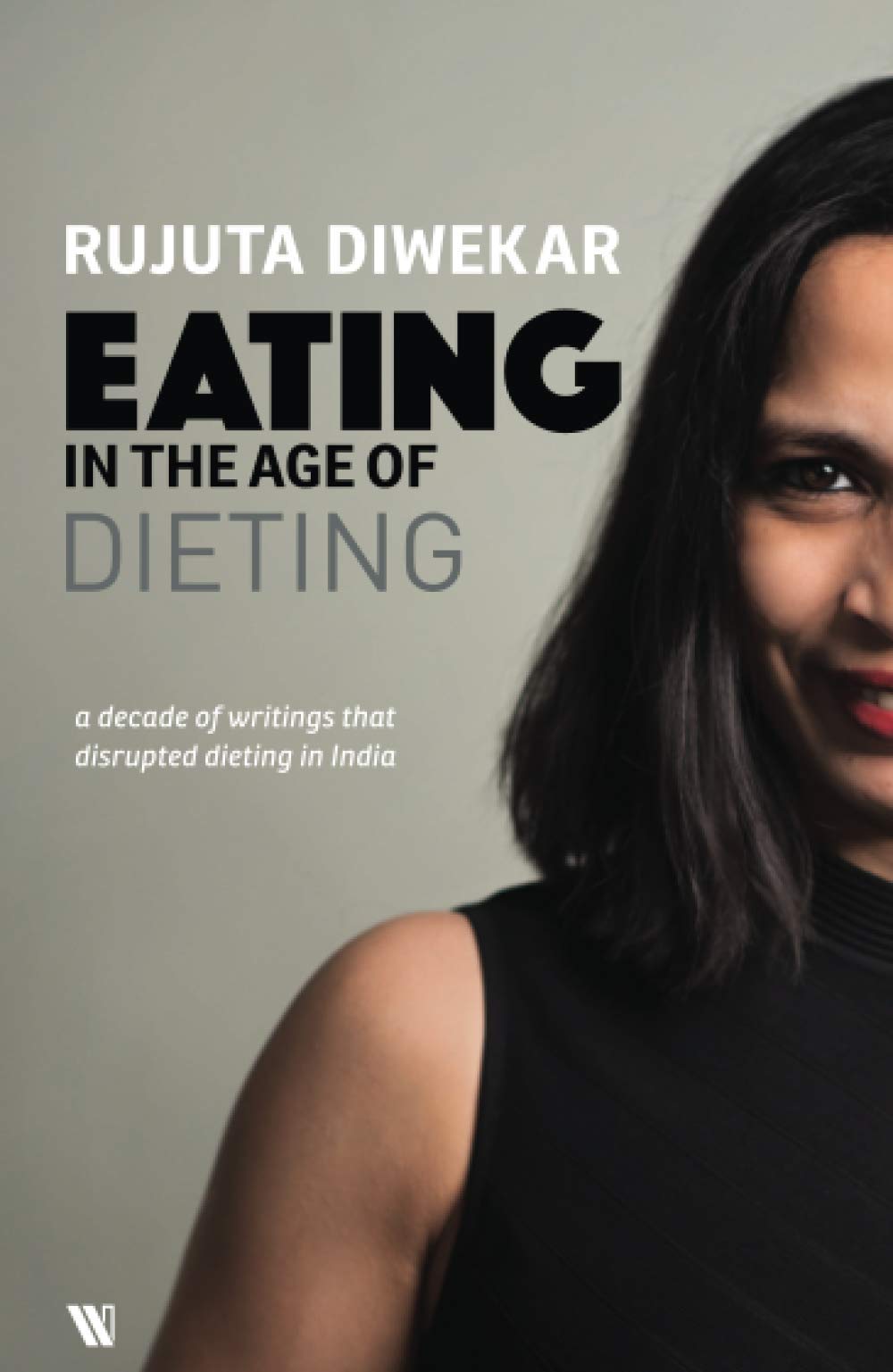 Eating in the Age of Dieting - Rujuta Diwekar Image