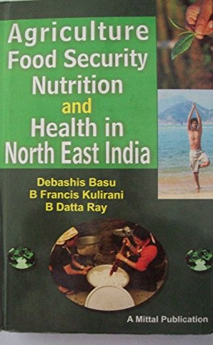 Agriculture Food Security Nutrition and Health in North East India - Debashis Basu Image