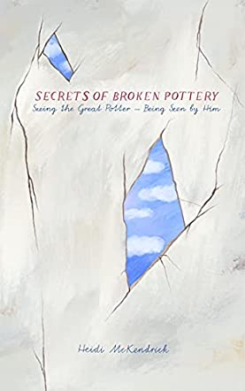 Secrets of Broken Pottery - Heidi McKendrick Image