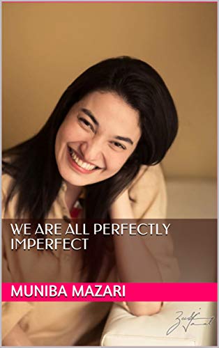 We are all perfectly imperfect - Muniba Mazari Image