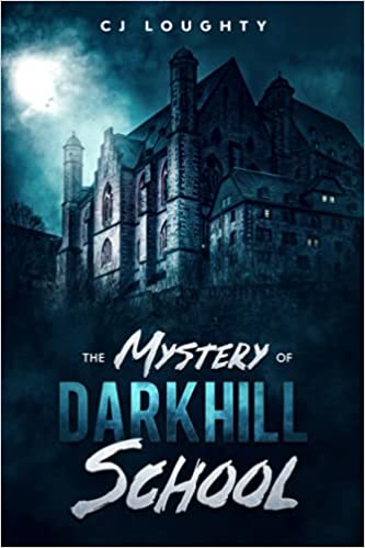 The Mystery of Darkhill School - Cj Loughty Image