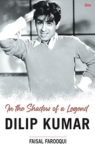 Dilip Kumar: In the Shadow of a Legend (A Biography) - Faisal Farooqui Image