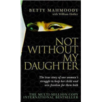 Not Without My Daughter - Betty Mahmoody