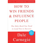 How To Win Friends And Influence People - Dale Carnegie