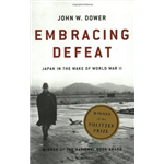 Embracing Defeat : Japan In The Wake Of World War II - John Dower