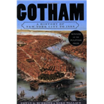 Gotham : A History Of New York City To 1898 - Edwin G Burrows