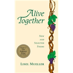 Alive Together : New And Selected Poems - Lisel Mueller
