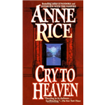 Cry To Heaven - Anne Rice