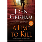 Time To Kill, A - John Grisham