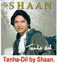 Tanha Dil - Shaan