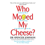Who Moved My Cheese? - Dr Spencer Johnson