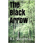 Black Arrow, The - R L Stevenson
