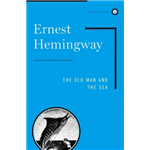 Old Man and the Sea, The - Ernest Hemingway