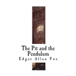 Pit and the Pendulum, The - Edgar Allan Poe