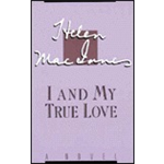 I and My True Love - Helen MacInnes