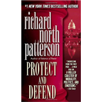 Protect and Defend - Richard North Patterson