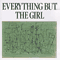 Everything But the Girl - Everything But the Girl
