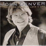 Reflections: Songs of Love & Life - John Denver