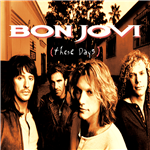 These Days - Bon Jovi