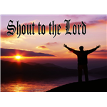 Shout To The Lord