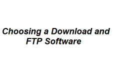 Choosing a Download and FTP Software