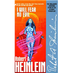 I Will Fear No Evil - Robert A. Heinlein